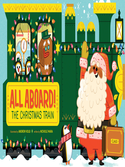 Title details for All Aboard! the Christmas Train by Nichole Mara - Available